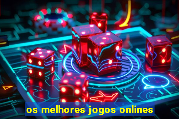 os melhores jogos onlines